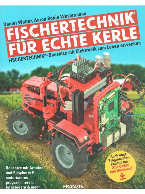 Fischertechnik für echte Kerle – Daniel Walter, Aaron Robin Westermann