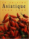 La cuisine Asiatique pour tous
