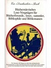 Büchernärrisches Lese-Vergnügen für Bücherfreunde, -leser, -sammler, Bibliophile und Bibliomanen