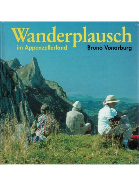 Wanderplausch im Appenzellerland – Bruno Vonarburg