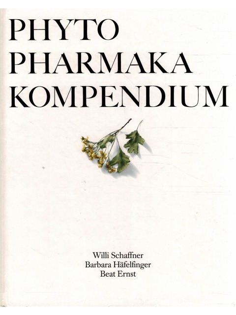 Phytopharmaka Kompendium – Willi Schaffner/Barbara Häfelfinger/Beat Ernst