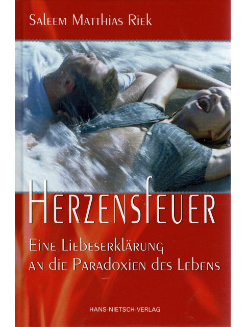Herzensfeuer – Eine Liebeserklärung an die Paradoxien des Lebens – Saleem Matthias Riek