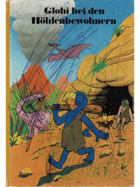 Globi bei den Höhlenbewohnern – Robert Lips (Text: u. a. Guiido $strebeli)