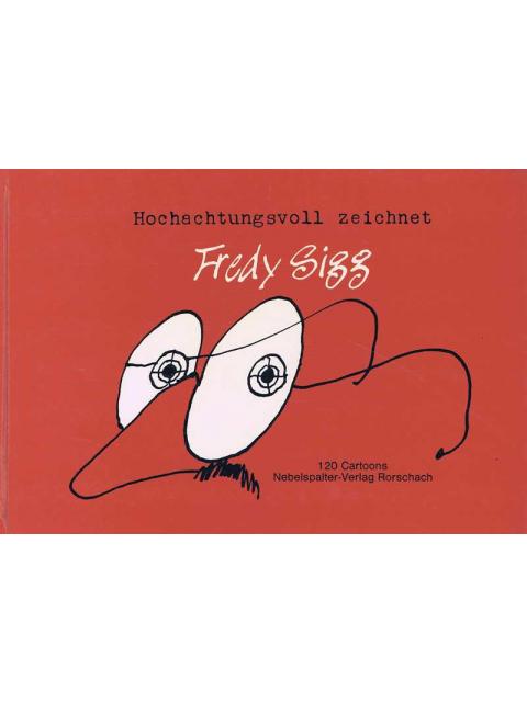 Hochachtungsvoll zeichnet Fredy Sigg