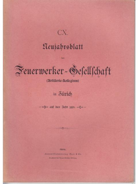 CX. Neujahrsblatt der Feuerwerker-Gesellschaft (Artillerie-Kollegium) in Zürich auf das Jahr 1915: – Ernst Gagliardi