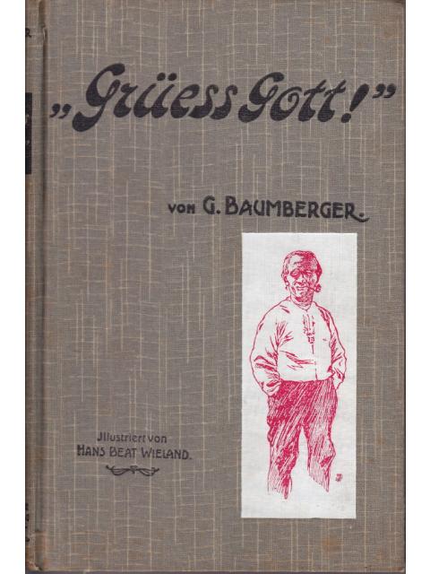 Grüess Gott! – Georg Baumberger