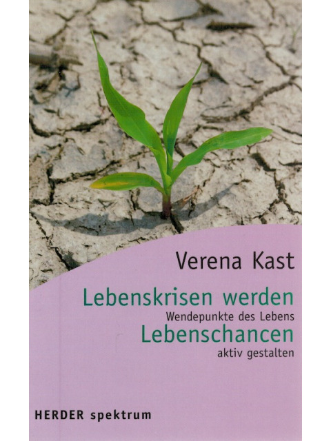 Lebenskrisen werden Lebenschancen – Verena Kast