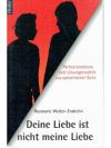 Deine Liebe ist nicht meine Liebe
