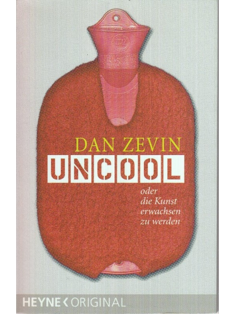 Uncool - oder die Kunst erwachsen zu werden – Dan Zevin