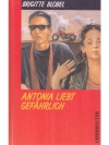 Antonia lebt gefährlich