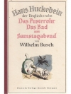 Hans Huckebein der Unglücksrabe, Das Pusterohr, Das Bad am Samstagabend von Wilhelm Busch