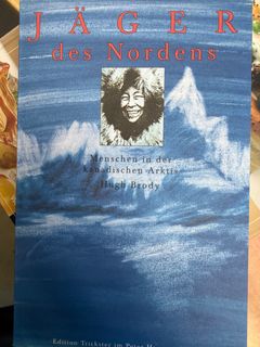 Jäger des Nordens : Menschen in der kanadischen Arktis / Hugh Brody. Aus dem Engl. von Werner Petermann