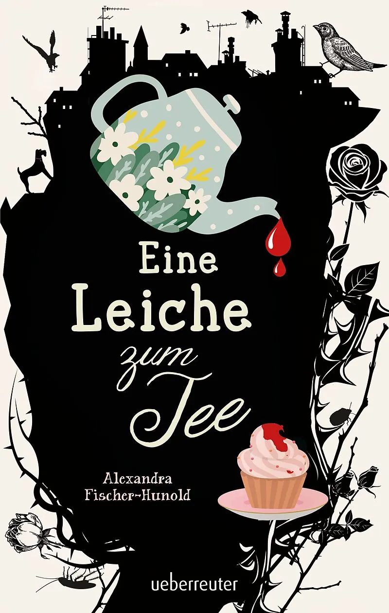 Eine Leiche zum Tee  – Fischer-Hunold, Alexandra [Verfasser]