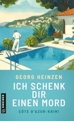 Ich schenk dir einen Mord : Côte d'Azur-Krimi