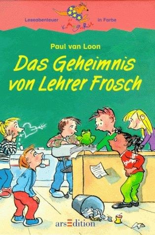 Das Geheimnis von Lehrer Frosch – Paul van Loon