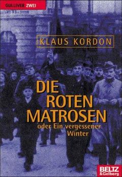 Die roten Matrosen oder ein vergessener Winter. Roman
