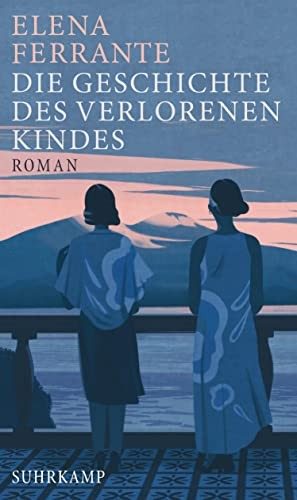 Die Geschichte des verlorenen Kindes – Elena Ferrante