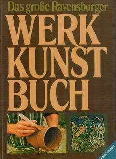 Das grosse Ravensburger Werkkunstbuch