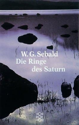 Die Ringe des Saturn. Eine englische Wallfahrt – W. G. Sebald
