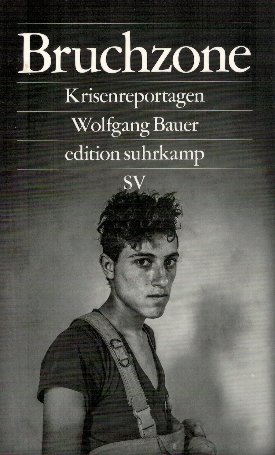 Bruchzone. Krisenreportagen – Wolfgang Bauer