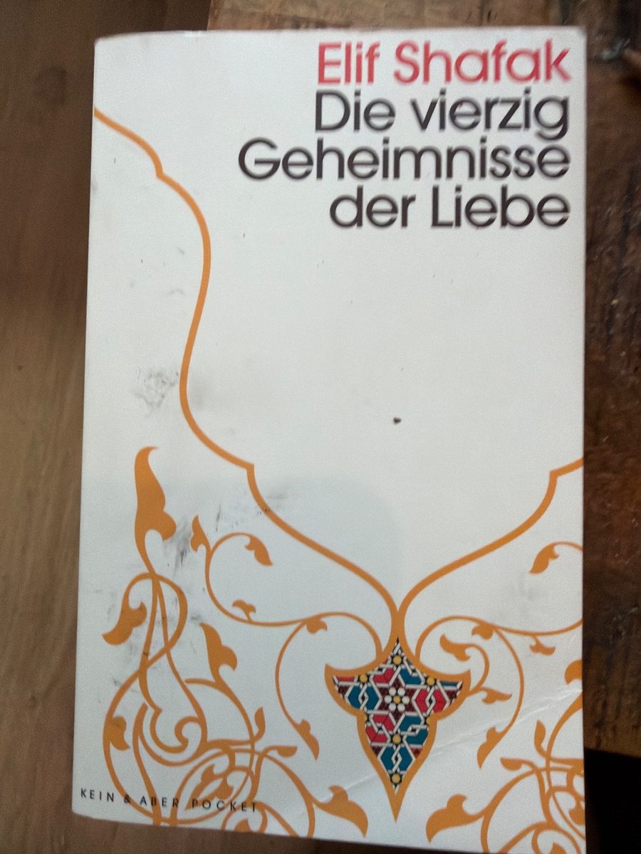 Die vierzig Geheimnisse der Liebe. Roman – Elif Shafak