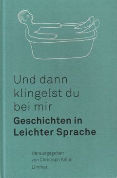 Und dann klingelst du bei mir. Geschichten in Leichter Sprache