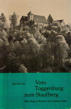 Vom Toggenburg zum Staufberg - Mein Weg in Pfarramt und sozialem Dienst