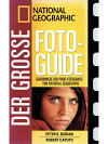 Foto-Guide - Geheimnisse der Profi-Fotografie vo..