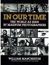 IN OUR TIME - The World as seen by Magnum Photog..
