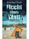Flucht übers Watt - Ein Nordsee-Krimi